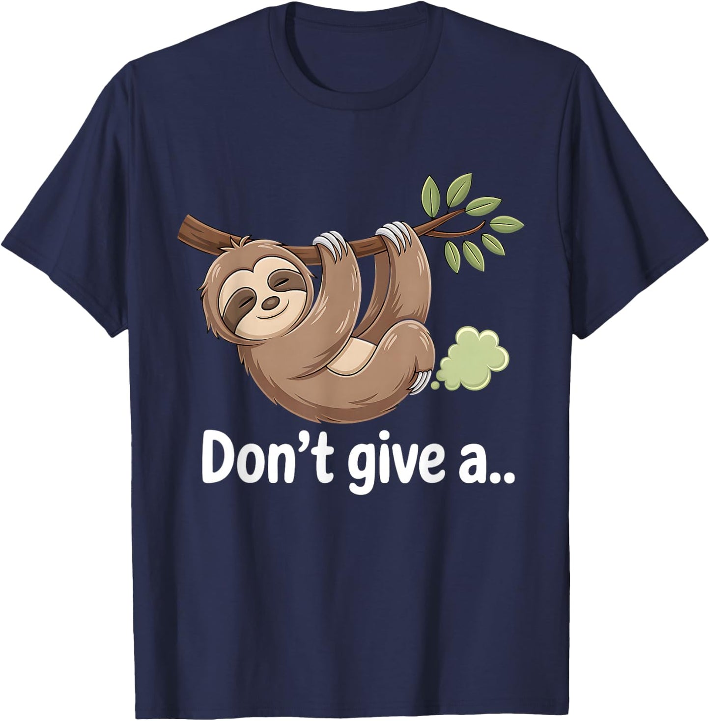 Sloth Don´t Give a Fart, Cute Lovely Lazy Sleepy Sloth T-Shirt - T-Shirt | Navy