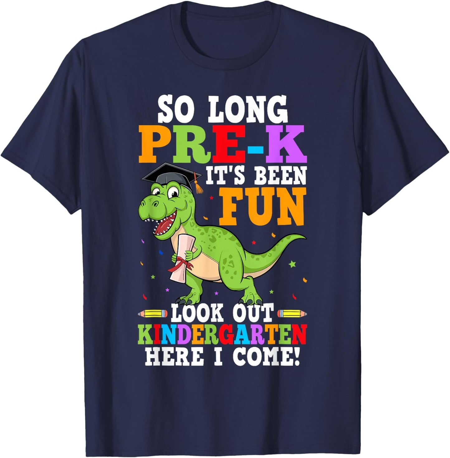 So Long Pre-K Preschool Graduation Kindergarten Here I Come T-Shirt - T-Shirt | Navy