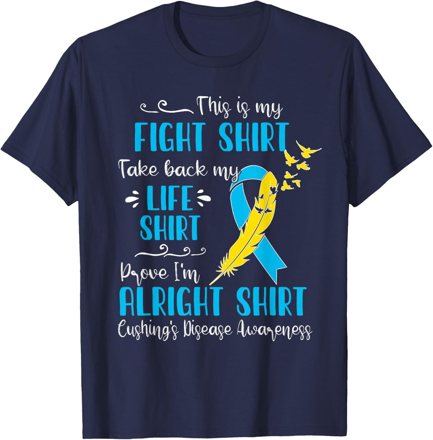 Cushing's Disease Awareness My Fight T-Shirt - T-Shirt | Navy