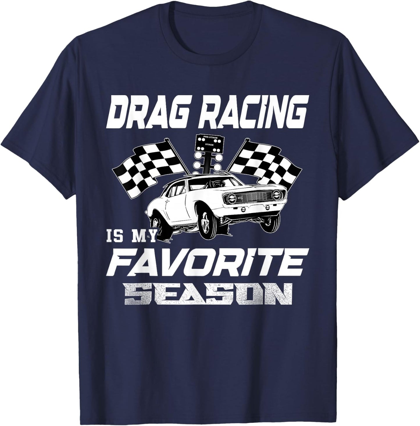 Drag Racing Is My Favorite Season Drag Racing Lover T-Shirt - T-Shirt | Navy