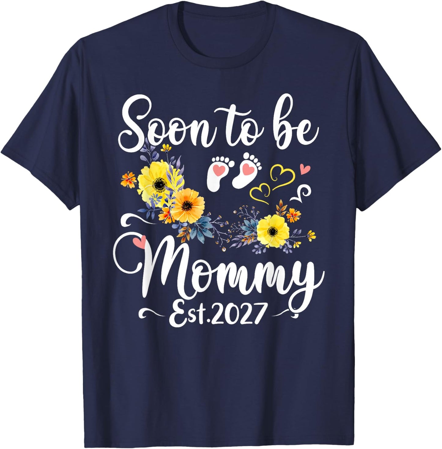 Mommy to Be First Time Mom Soon to Be Mommy 2027 T-Shirt - T-Shirt | Navy