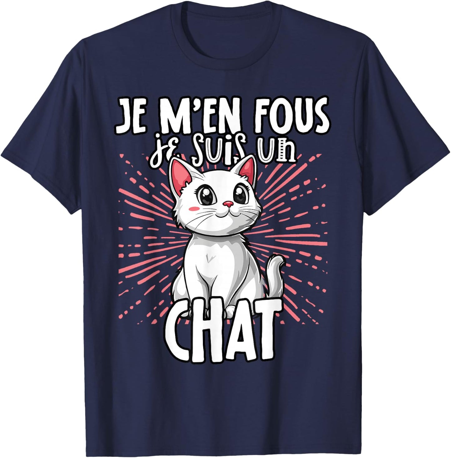 Je M'en Fous Je Suis Un Chat - Sweet Chat , Black, S T-Shirt - T-Shirt | Navy