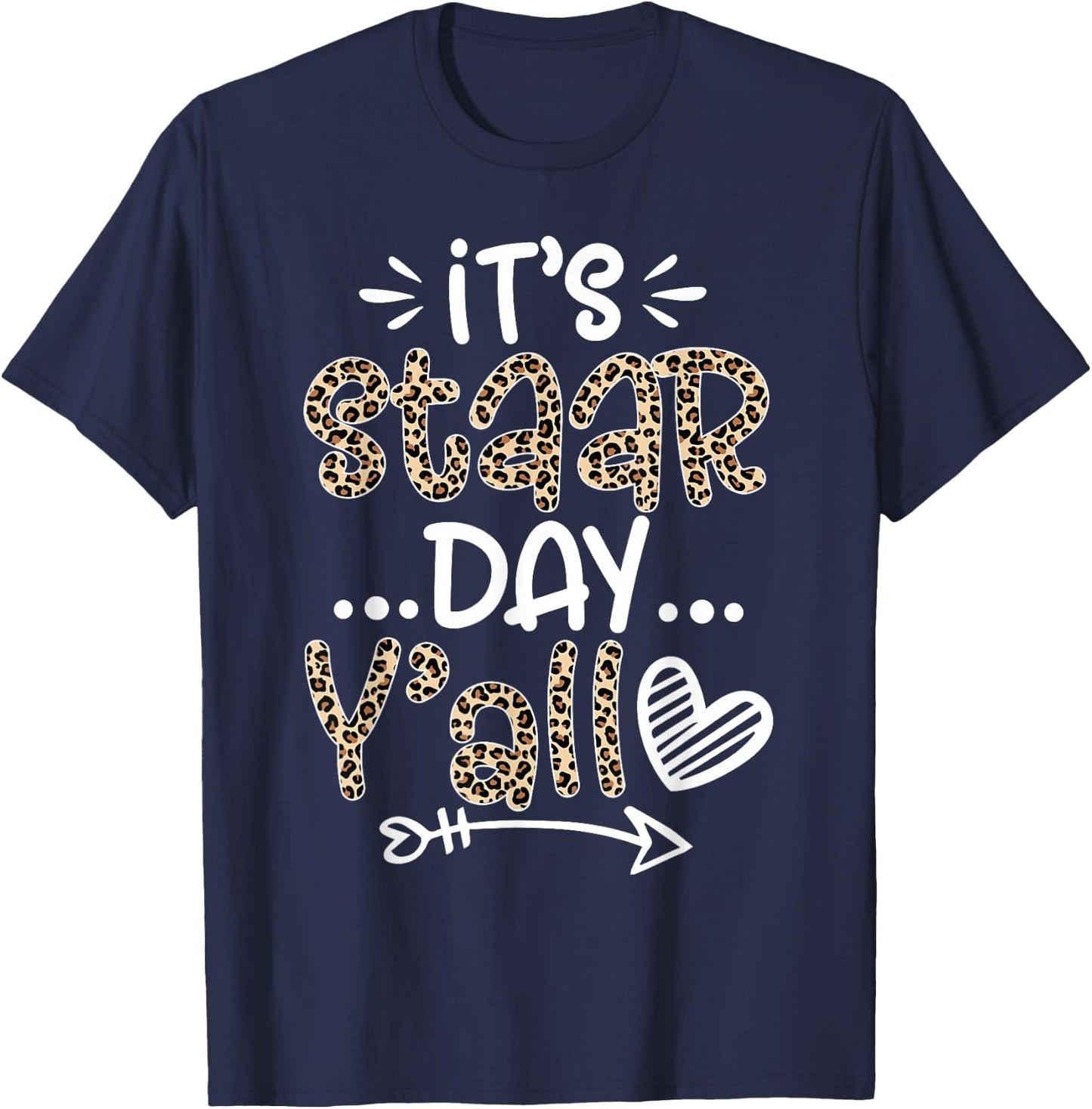 Leopard It's Staar Day Y'all Test Day For Teacher Student T-Shirt - T-Shirt | Navy