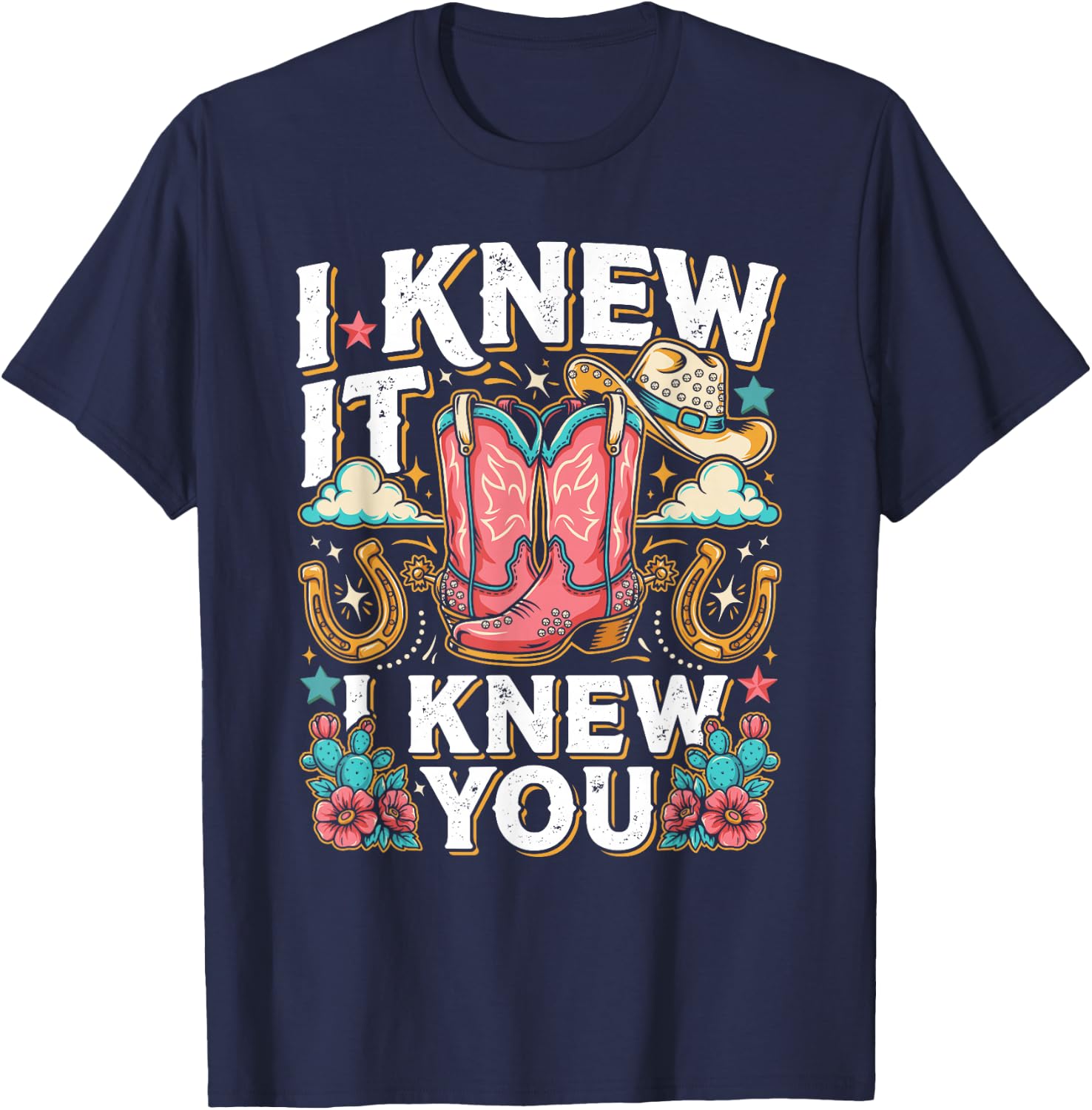 I Knew It I Knew You Western Cowgirl Boots Women Kids Girl T-Shirt - T-Shirt | Navy