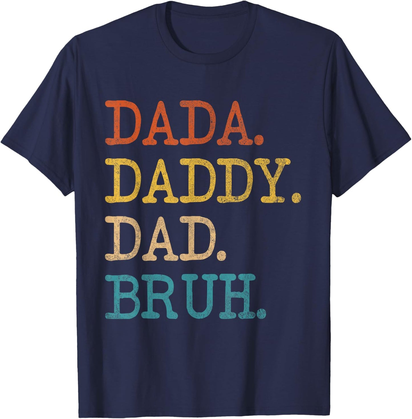 Dada Daddy Dad Bruh Funny Husband Dad Father's Day T-Shirt - T-Shirt | Navy