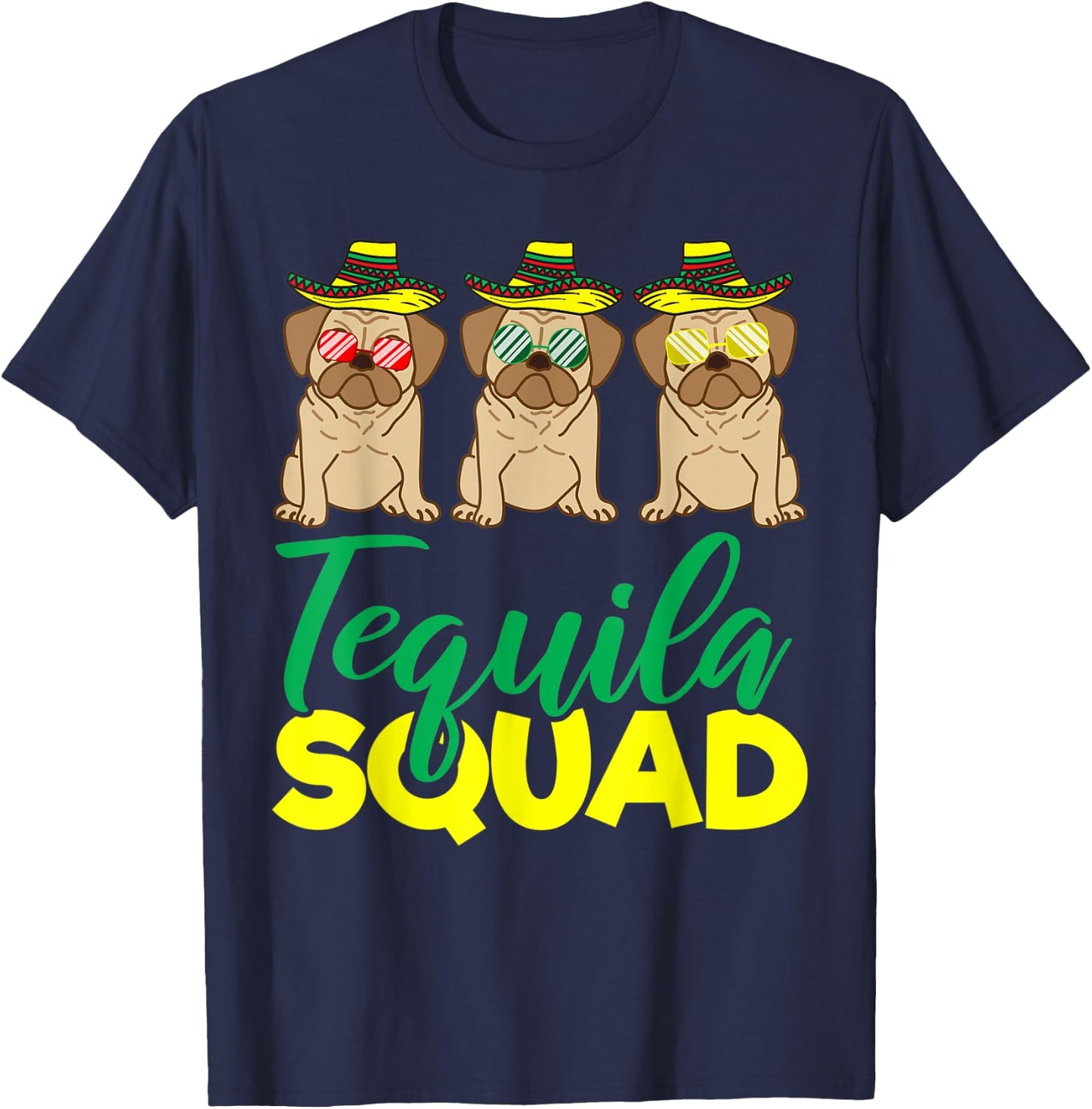 Tequila Squad Pug Matching Cinco De Mayo Mexican Team Gift T-Shirt - T-Shirt | Navy