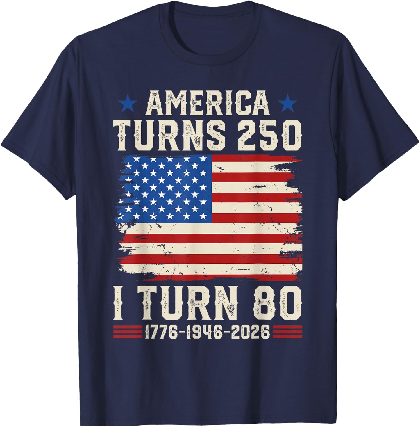 Retro Funny America Turns 250 I Turn 80 1946 80th Birthday T-Shirt - T-Shirt | Navy