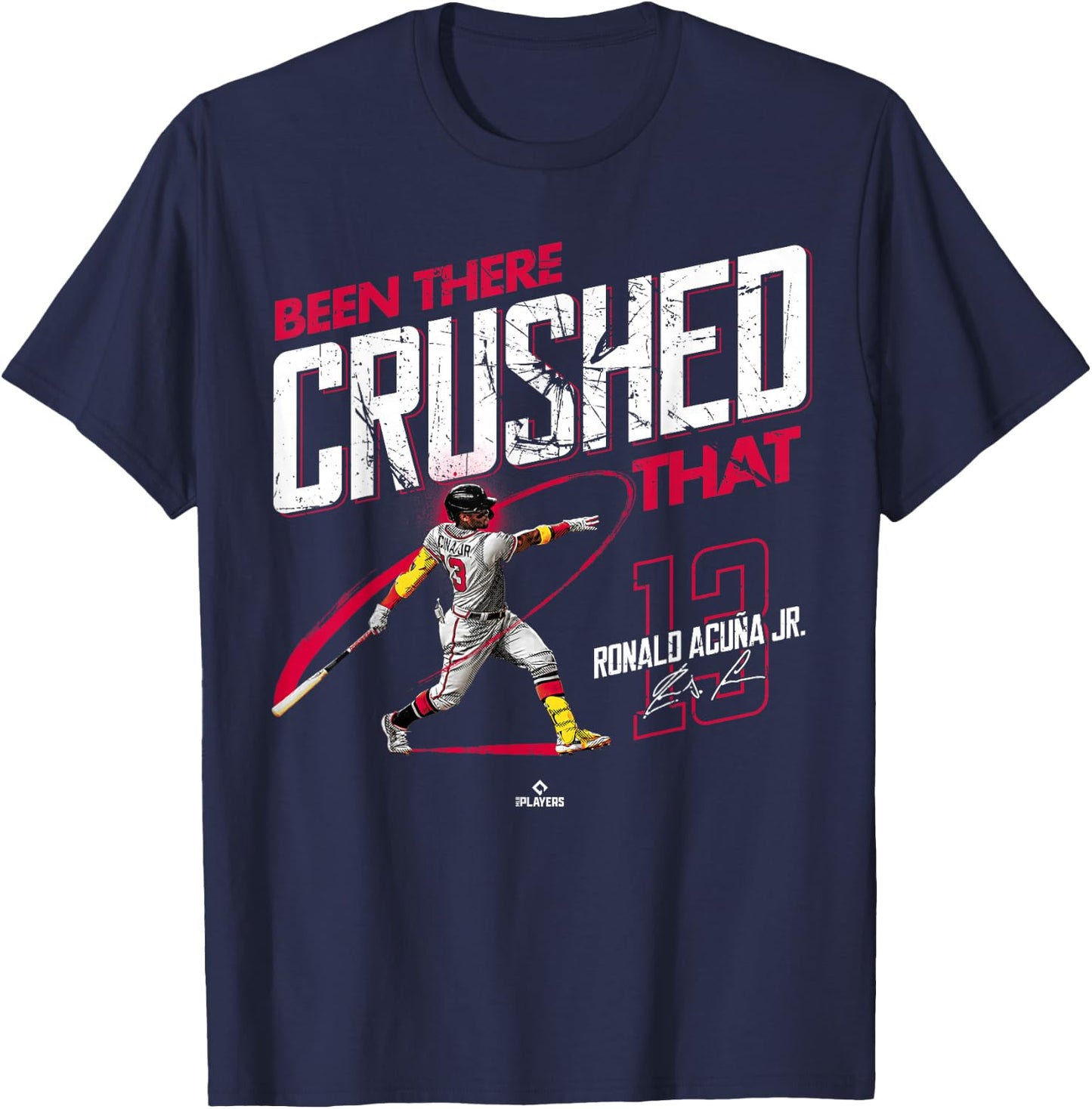 Been There Crushed That Ronald Acuna Jr Atlanta MLBPA T-Shirt - T-Shirt | Navy