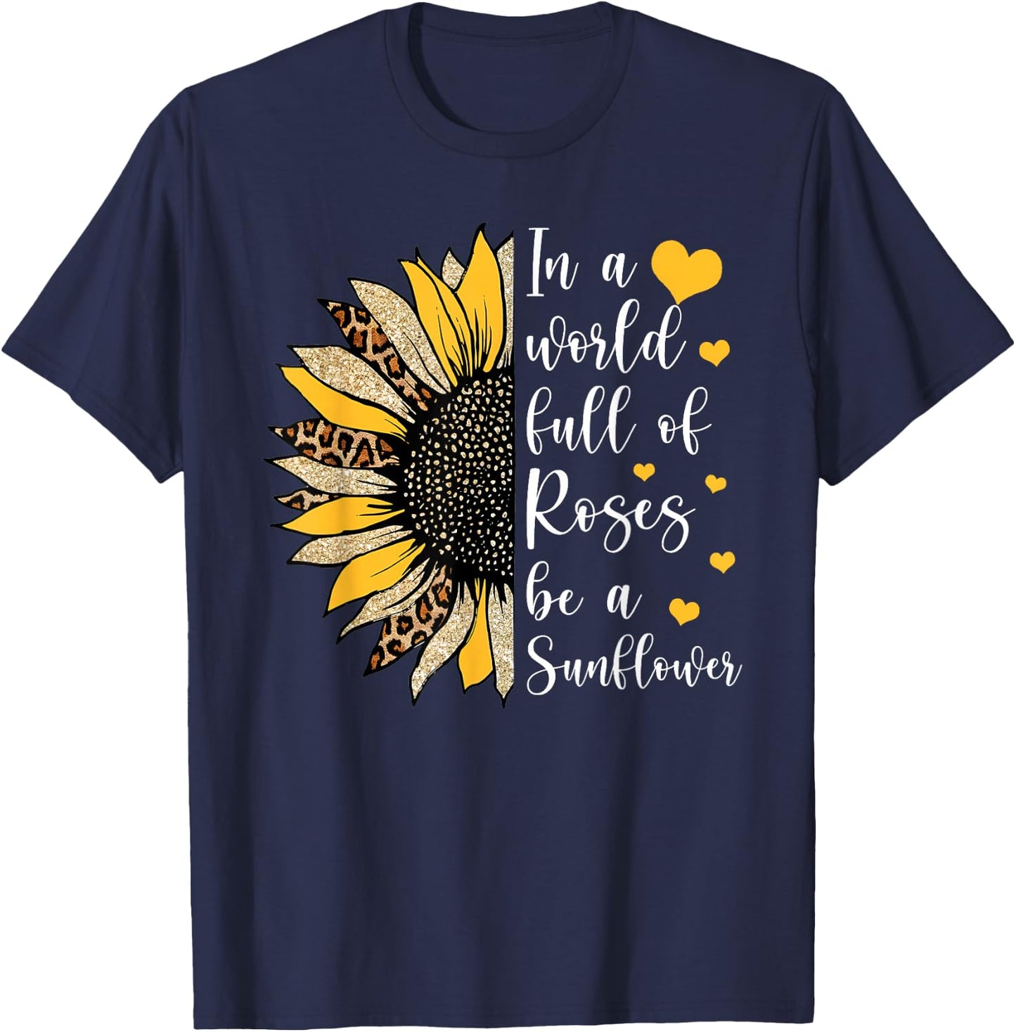 In A World Full Of Roses Be A Sunflower Flower Leopard Sunfl T-Shirt - T-Shirt | Navy