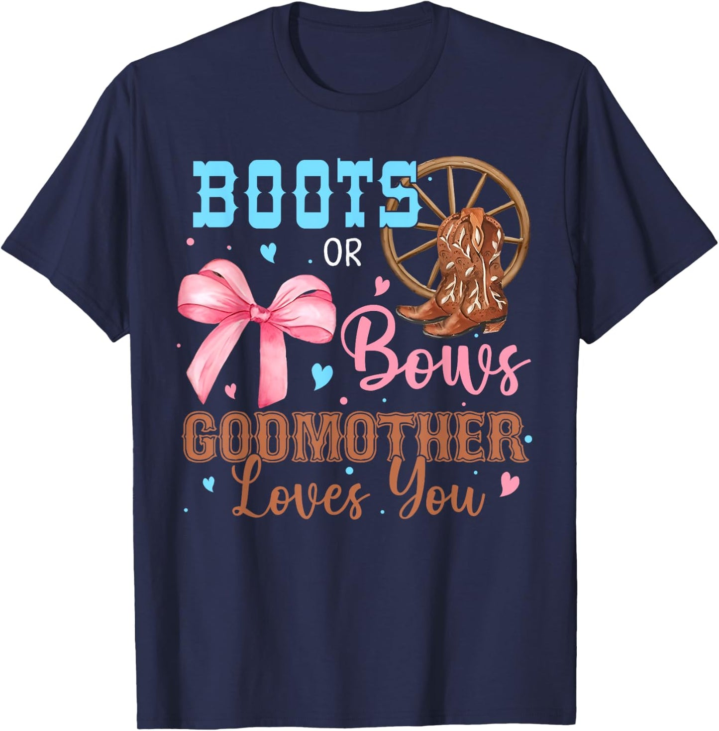 Boots or Bows Gender Reveal Decorations Godmother Loves You T-Shirt - T-Shirt | Navy