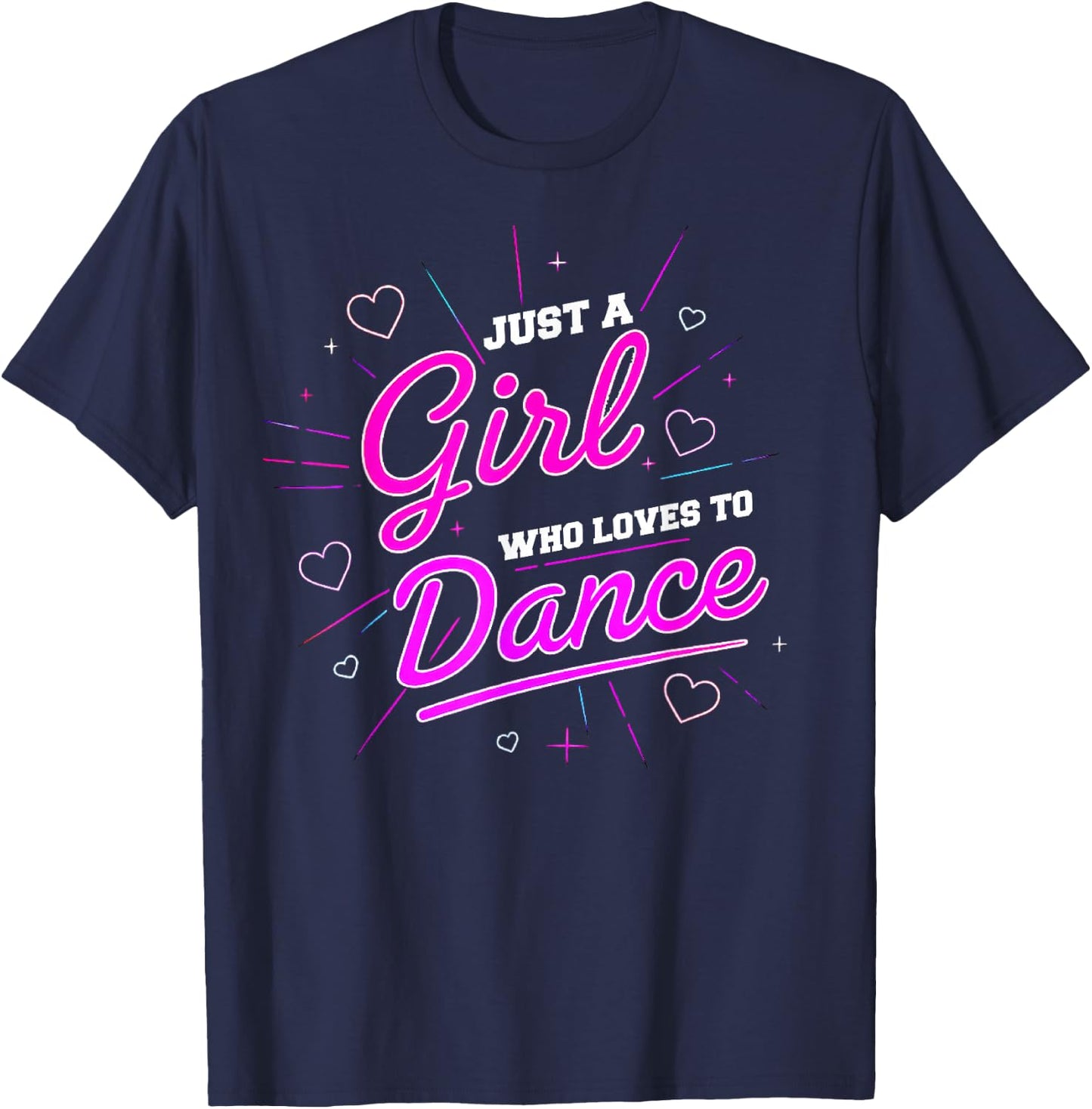 Just A Girl Who Loves to Dance for Dance Dance Women T-Shirt - T-Shirt | Navy