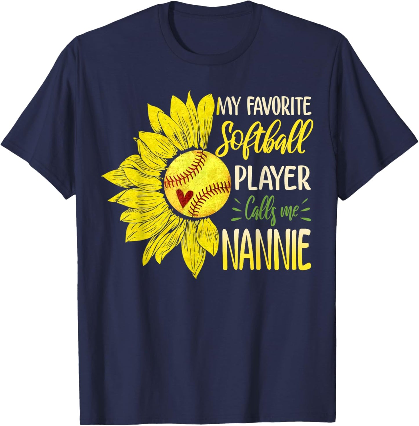 My Favorite Softball Player Calls Me Nannie Sunflower T-Shirt - T-Shirt | Navy