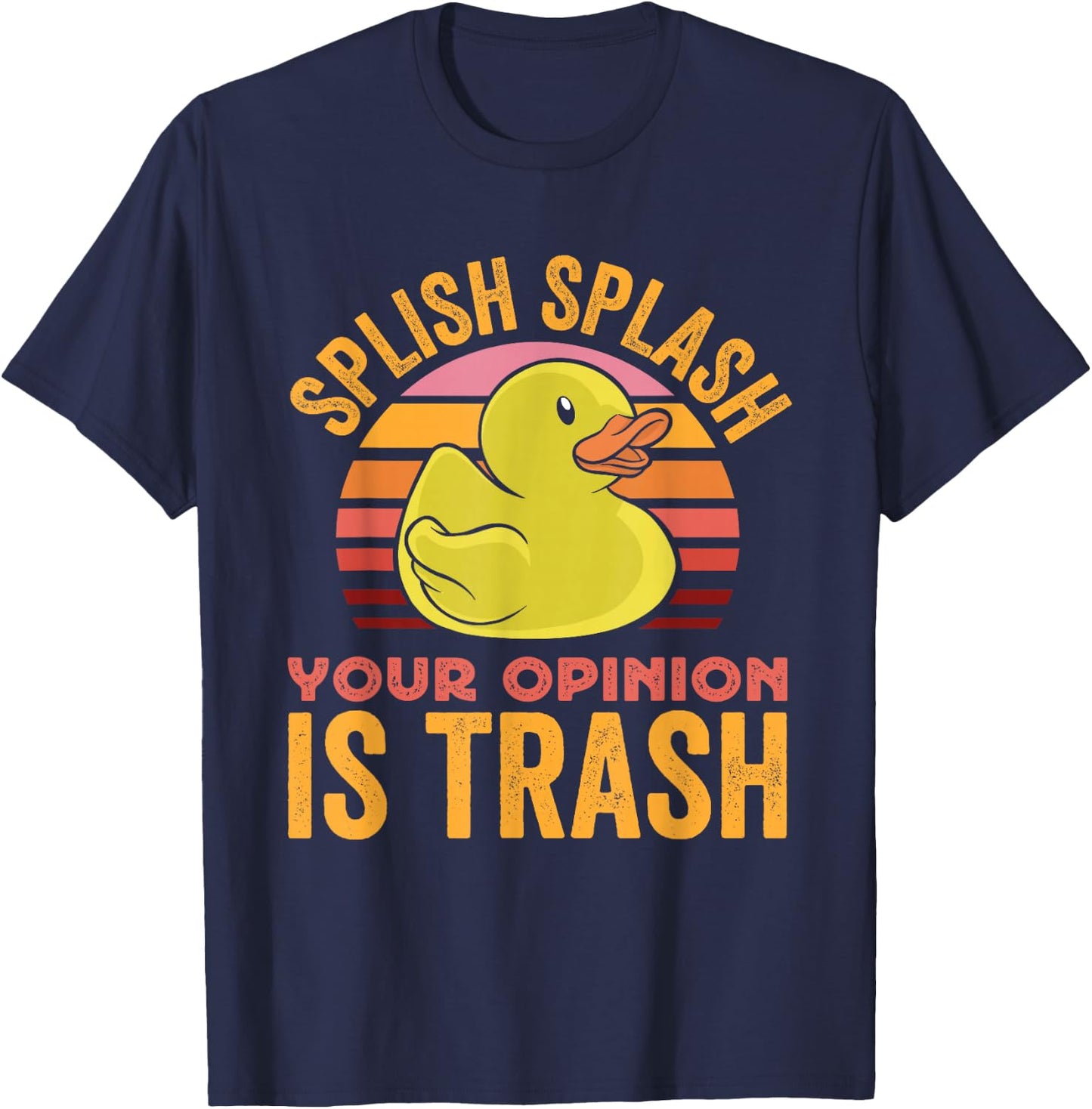 Splish Splash Your Opinion Is Trash T-Shirt - T-Shirt | Navy