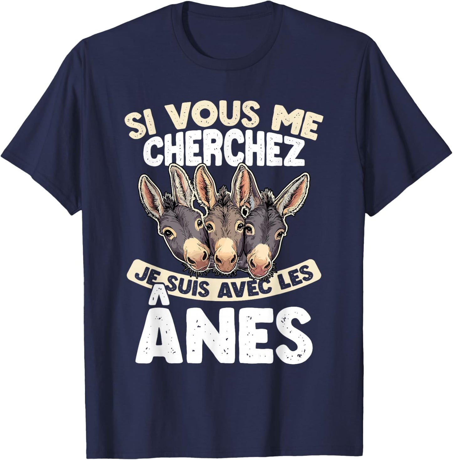 If You Are Looking For Me I Am With The Donkeys , Black, S T-Shirt - T-Shirt | Navy