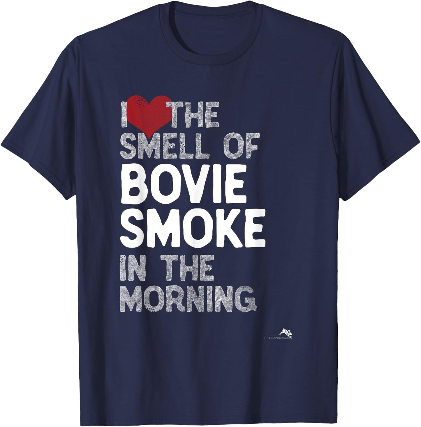 I Love the Smell of Bovie Smoke in the Morning T-Shirt - T-Shirt | Navy