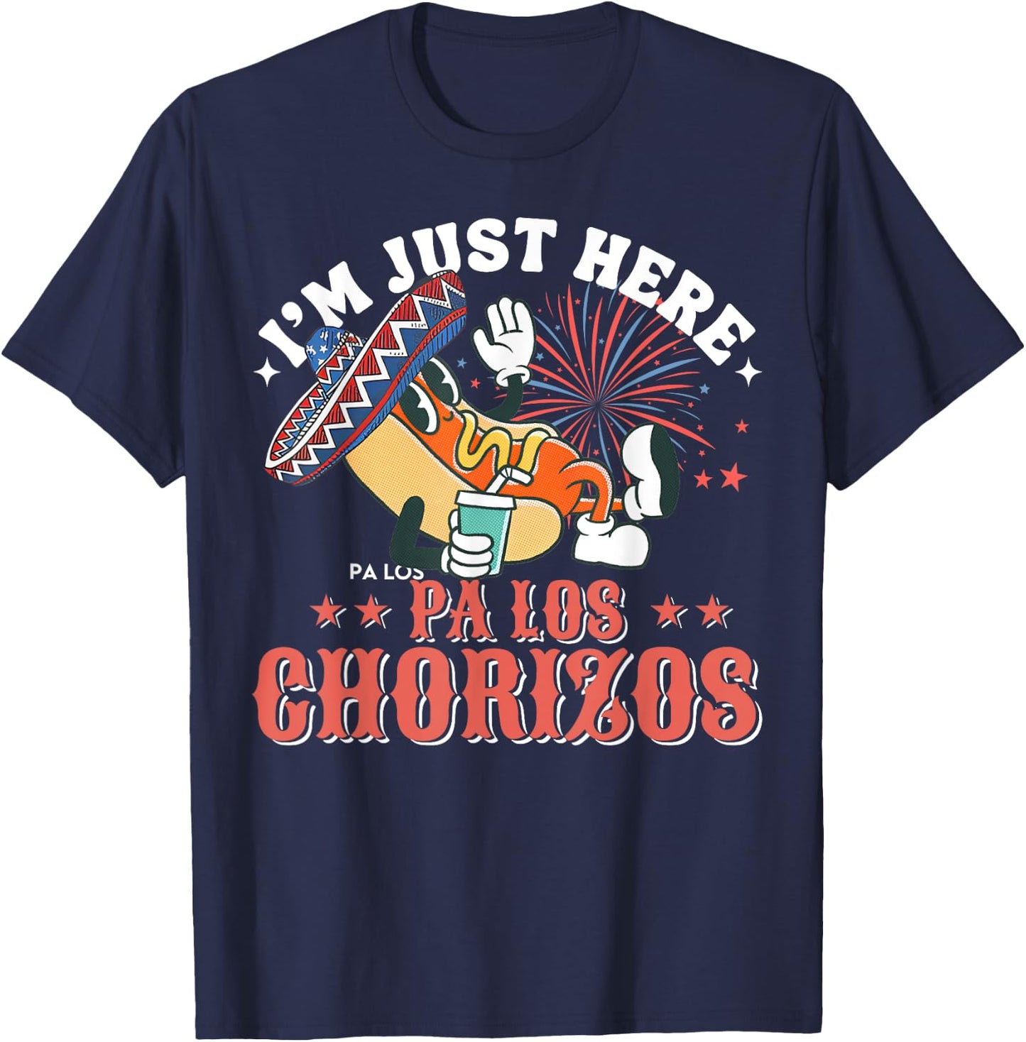 I'm Just Here Pa Los Chorizos T-Shirt - T-Shirt | Navy