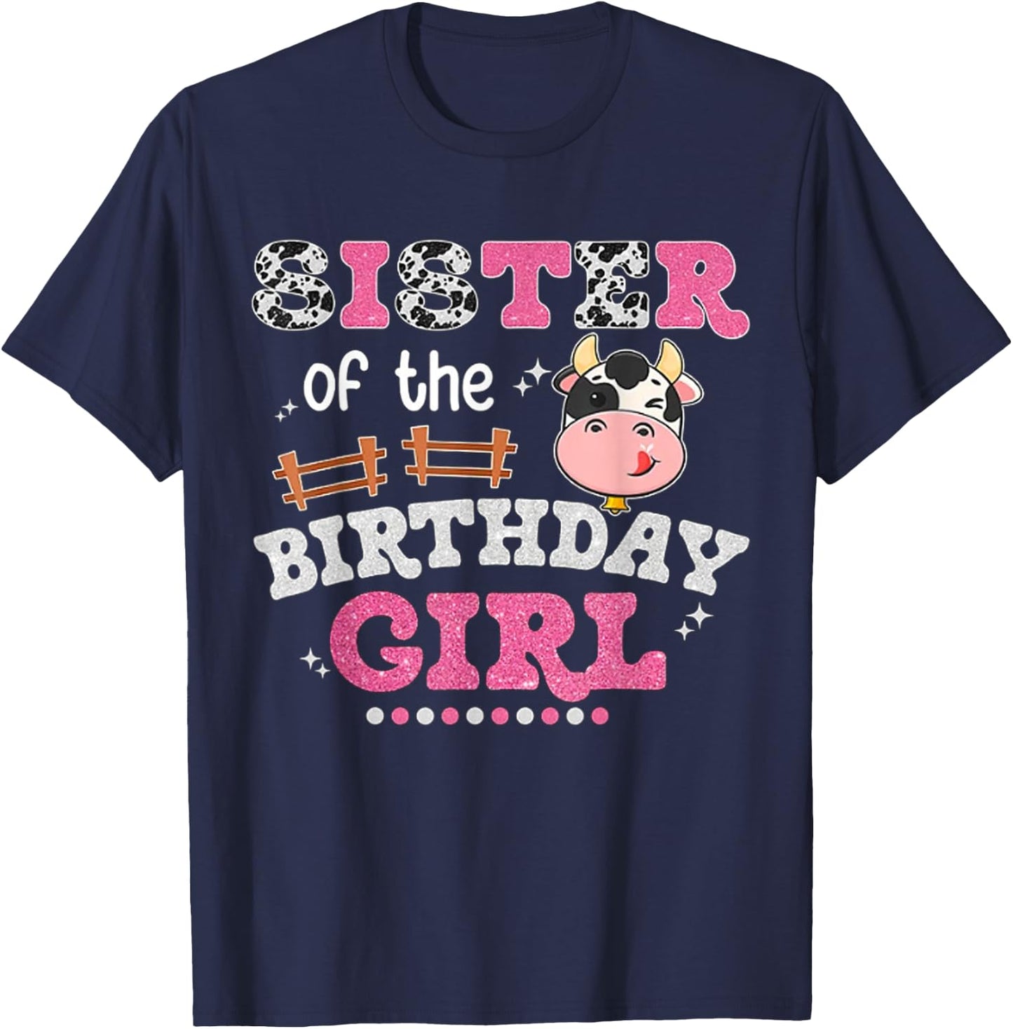 Sister Of The Birthday Girl Farm Cow Lover Sibling Matching T-Shirt - T-Shirt | Navy