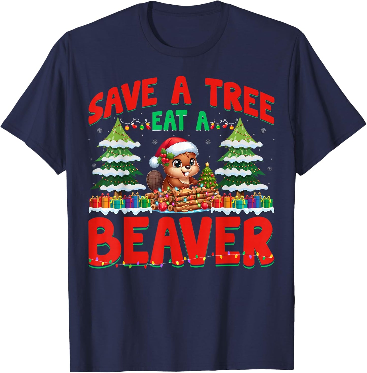 Save A Tree Eat A Beaver - Cute Beaver Christmas Tree Xmas T-Shirt - T-Shirt | Navy