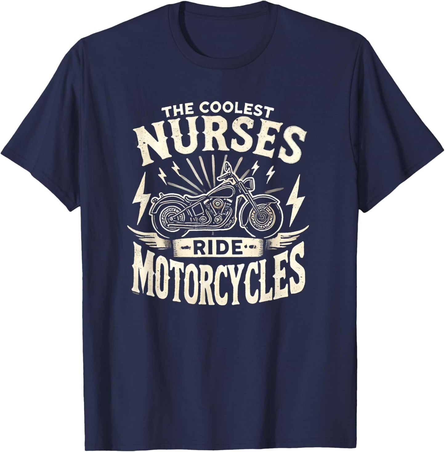 The Coolest Nurses Ride Motorcycles Biker T-Shirt - T-Shirt | Navy