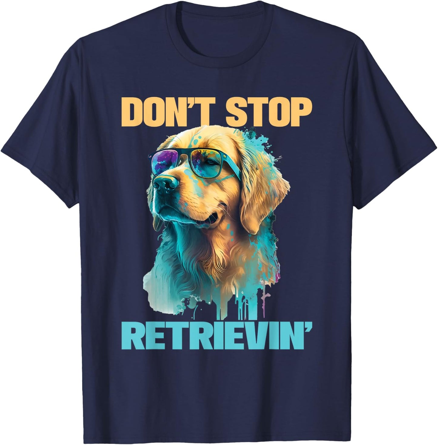 Don't Stop Retrievin - Retro Golden Retriever Dog Lover Men Women Girls Kids T-Shirt - T-Shirt | Navy