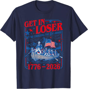 Get in Loser We're Crossing the Delaware 4th of July 250th T-Shirt - T-Shirt | Navy