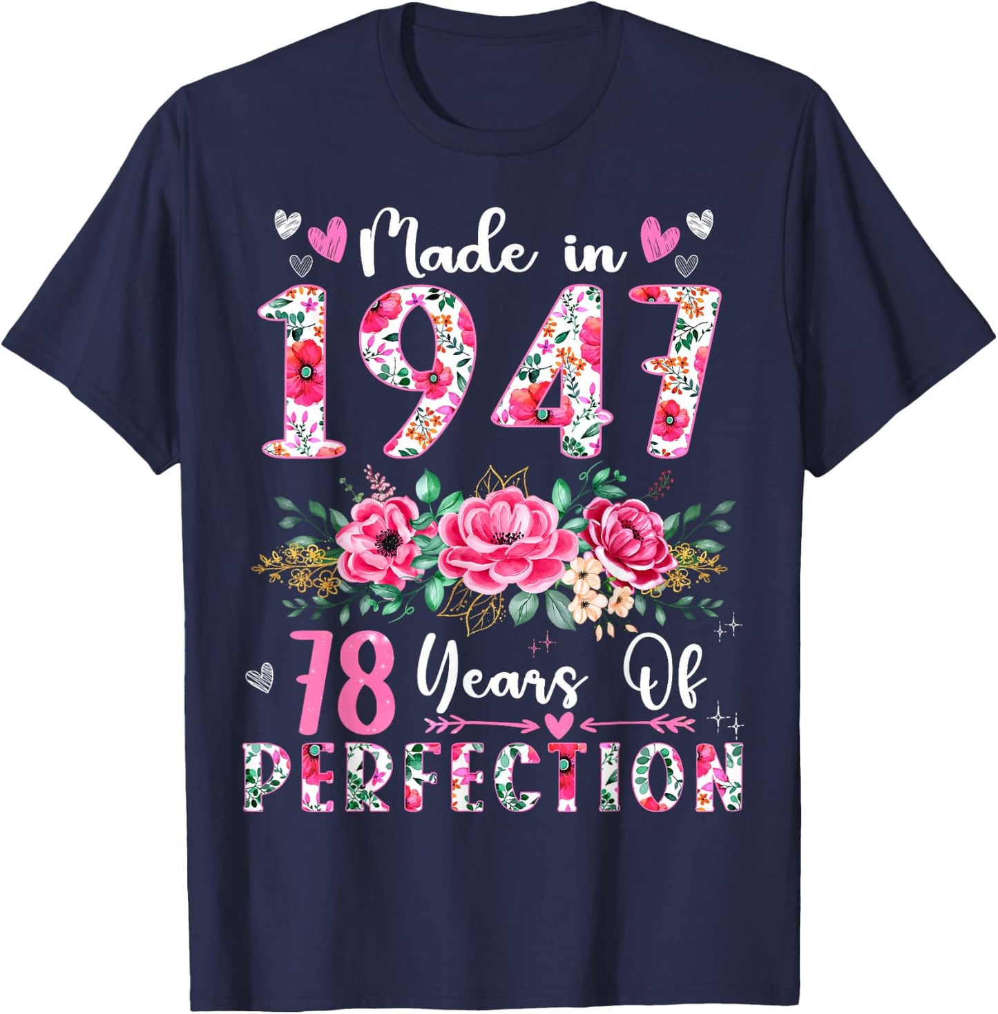 78 Year Old Made In 1947 Floral 78th Birthday Women T-Shirt - T-Shirt | Navy