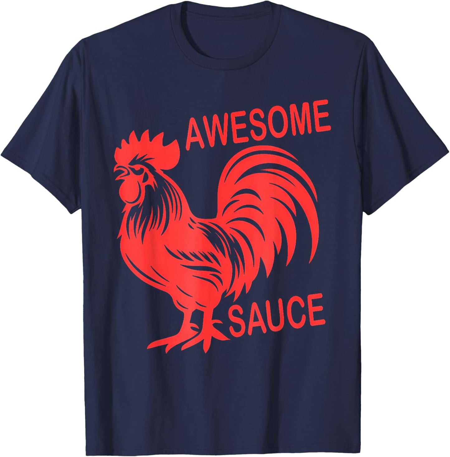 Awesome Sauce With Picture Of Rooster T-Shirt - T-Shirt | Navy