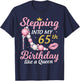 Stepping Into My 65th Birthday Like A Queen Happy to Me Mom T-Shirt - T-Shirt | Navy