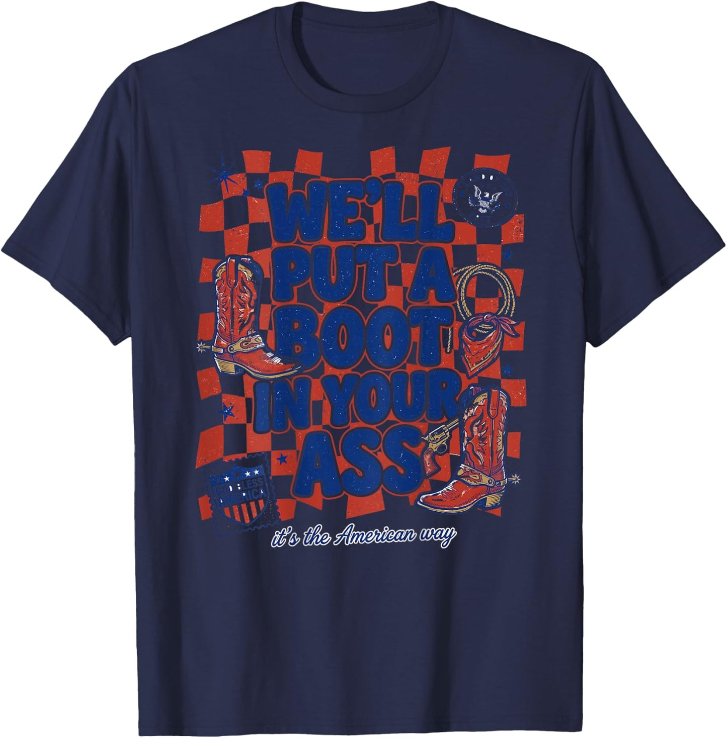Well Put A Boot in Your Asss Retro Pop (on Back) T-Shirt - T-Shirt | Navy