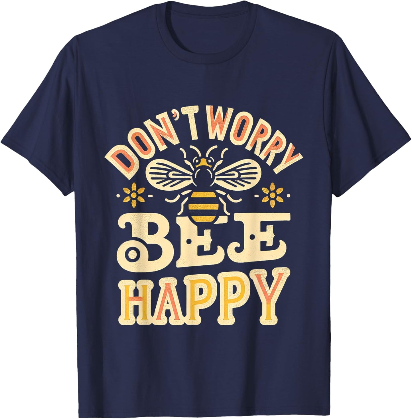 Don't Worry Bee Happy __ T-Shirt - T-Shirt | Navy
