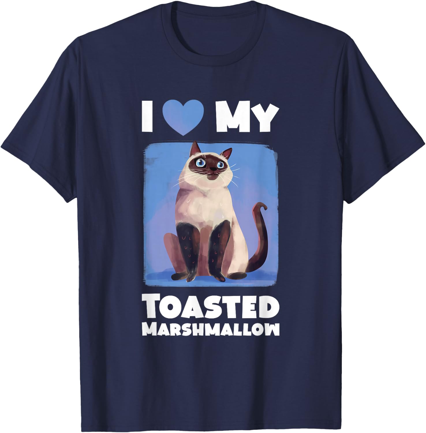 Flame Point Siamese Cat I Love My Toasted Marshmallow T-Shirt - T-Shirt | Navy