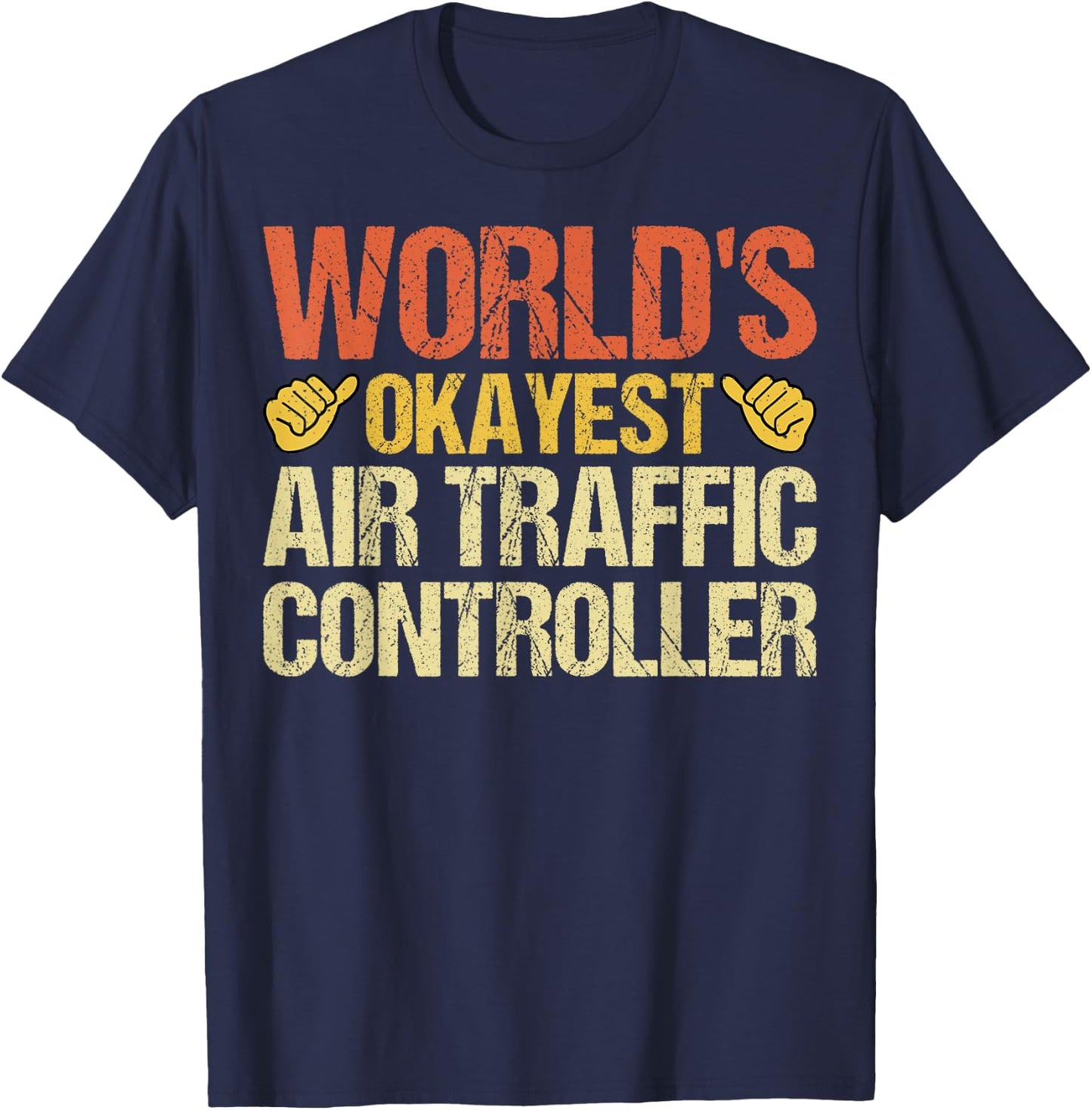 World's Okayest Air Traffic Controller ATC Flight Control T-Shirt - T-Shirt | Navy