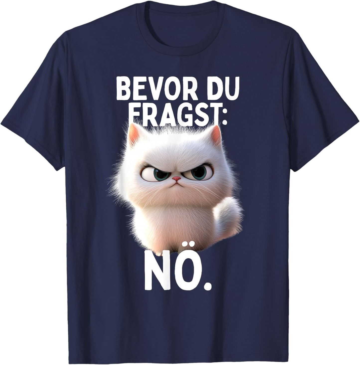 with German Text "Bevor Du Fragst Nö" Cat Morgenmuffel No Office Cat T-Shirt - T-Shirt | Navy