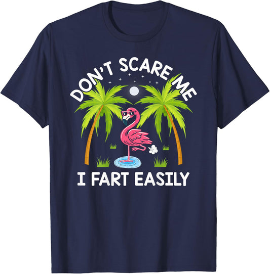 Don't Scare Me I Fart Easily Funny Flamingo Lover Gifts T-Shirt - T-Shirt | Navy