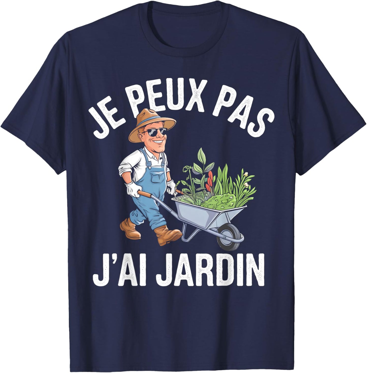 Je Peux Pas J'ai Jardin Gardening Gardener Vegetable Garden Humour , Black, S T-Shirt - T-Shirt | Navy