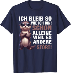 with German Text "Ich bleib so wie ich bin [German Language] [German, black T-Shirt - T-Shirt | Navy