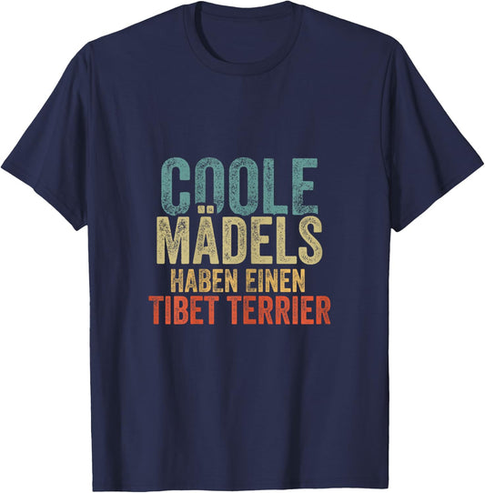 Coole Mädels haben einen Tibet Terrier , black T-Shirt - T-Shirt | Navy