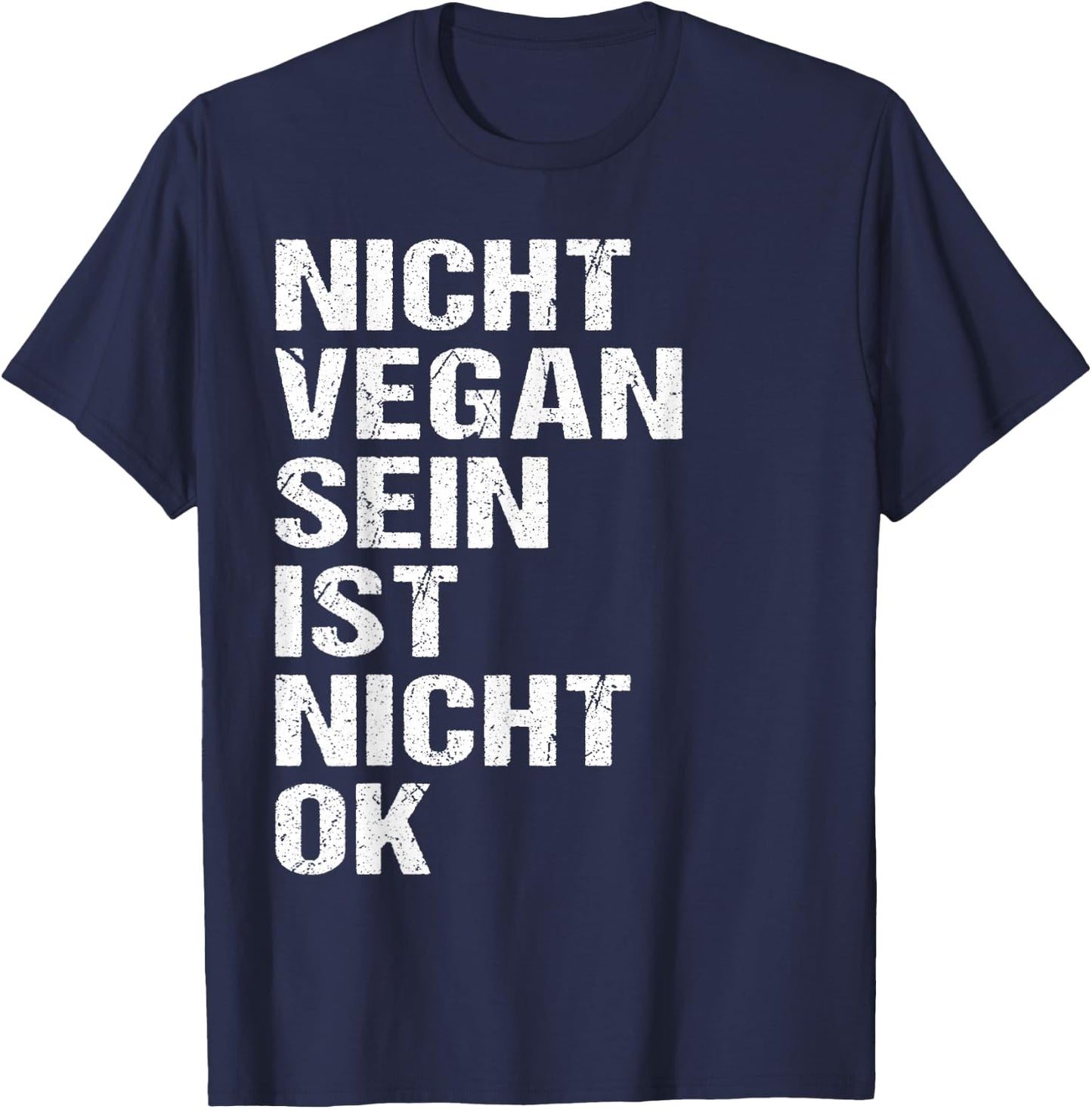 Veganer Spruch Nicht Vegan Sein Ist Nicht Ok Vegan T-Shirt - T-Shirt | Navy