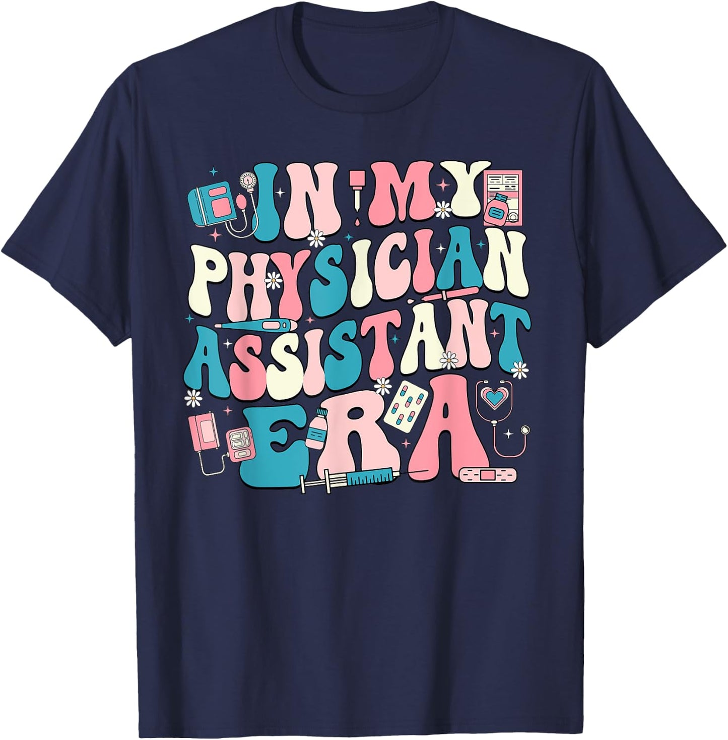 In My Physician Assistant Era T-Shirt - T-Shirt | Navy