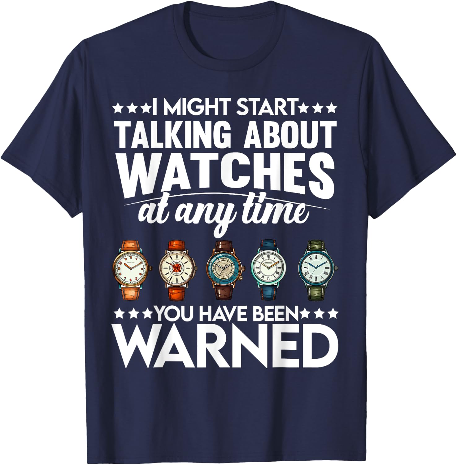 Watch Collector Horologist Collecting Watches Enthusiast T-Shirt - T-Shirt | Navy