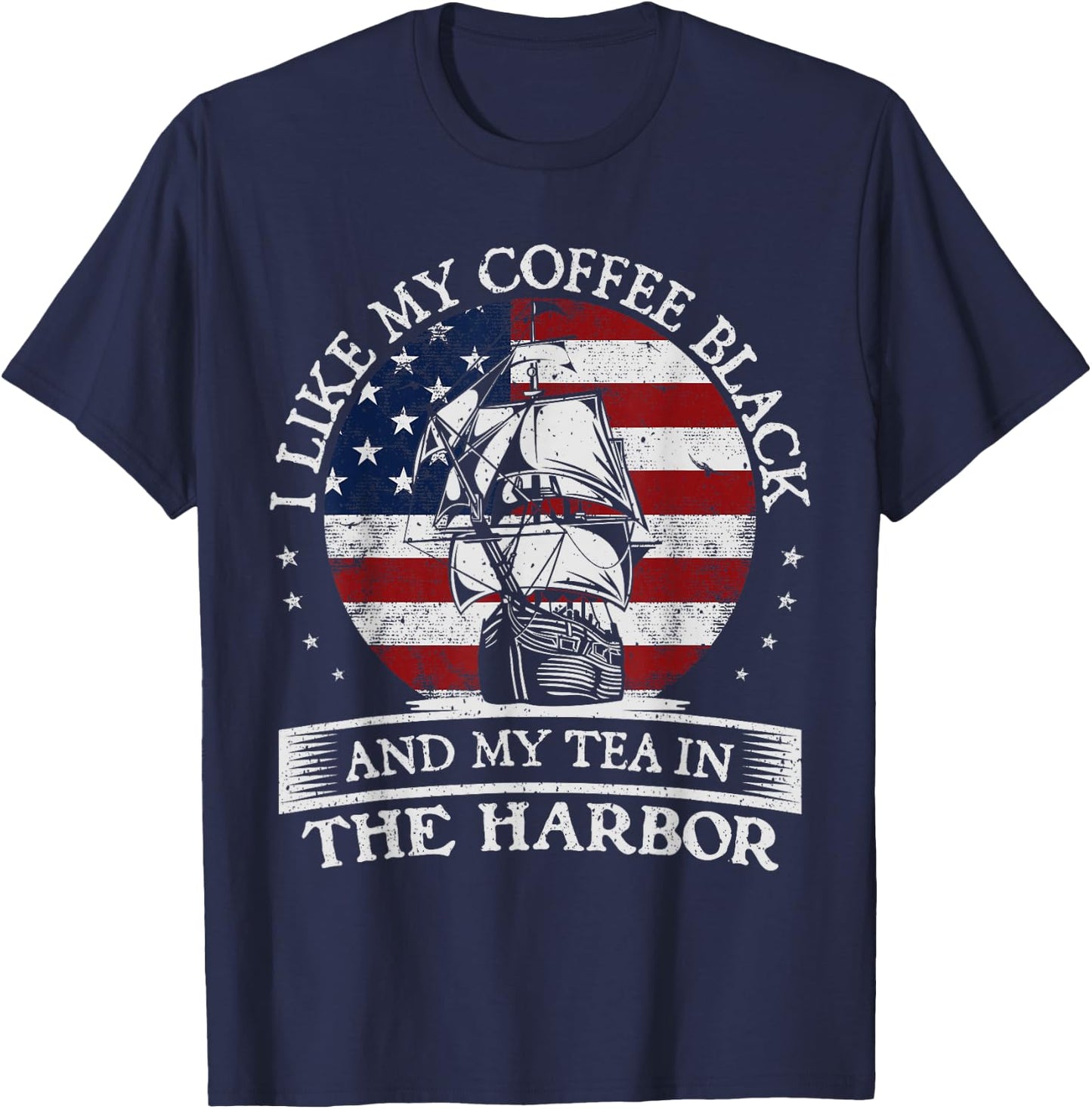 I Like My Coffee Black And My Tea In The Harbor History Buff T-Shirt - T-Shirt | Navy