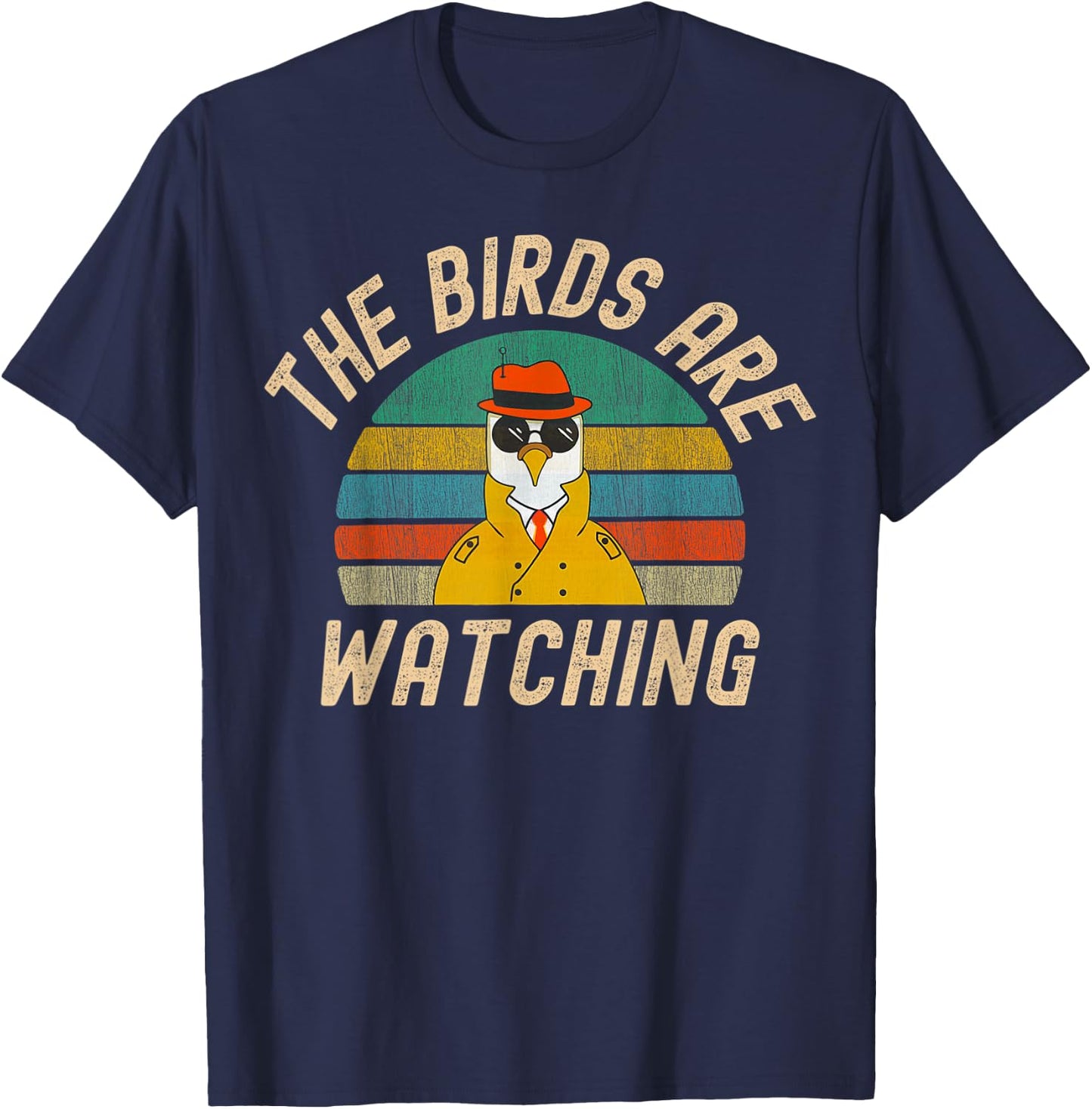 The Birds Are Watching Wake Up America Birds Arent Real T-Shirt - T-Shirt | Navy