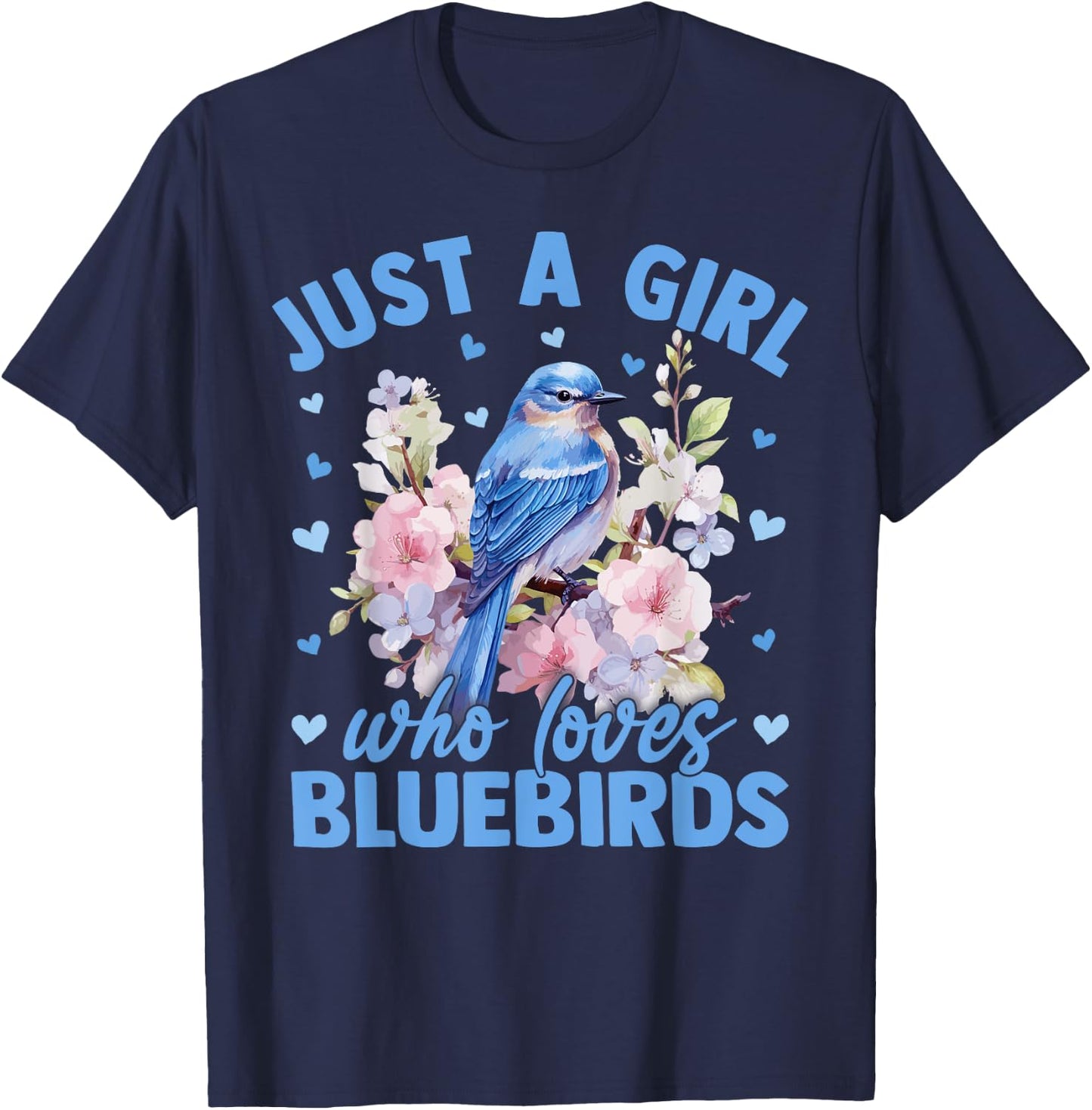 Floral Bluebird Just A Girl Who Loves Bluebirds T-Shirt - T-Shirt | Navy