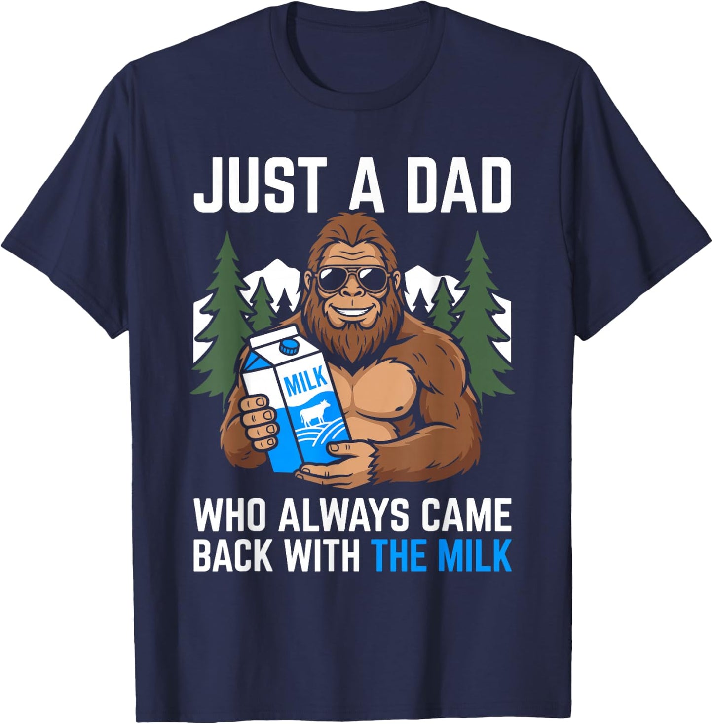 Just A Dad Who Always Came Back with The Milk Funny T-Shirt - T-Shirt | Navy