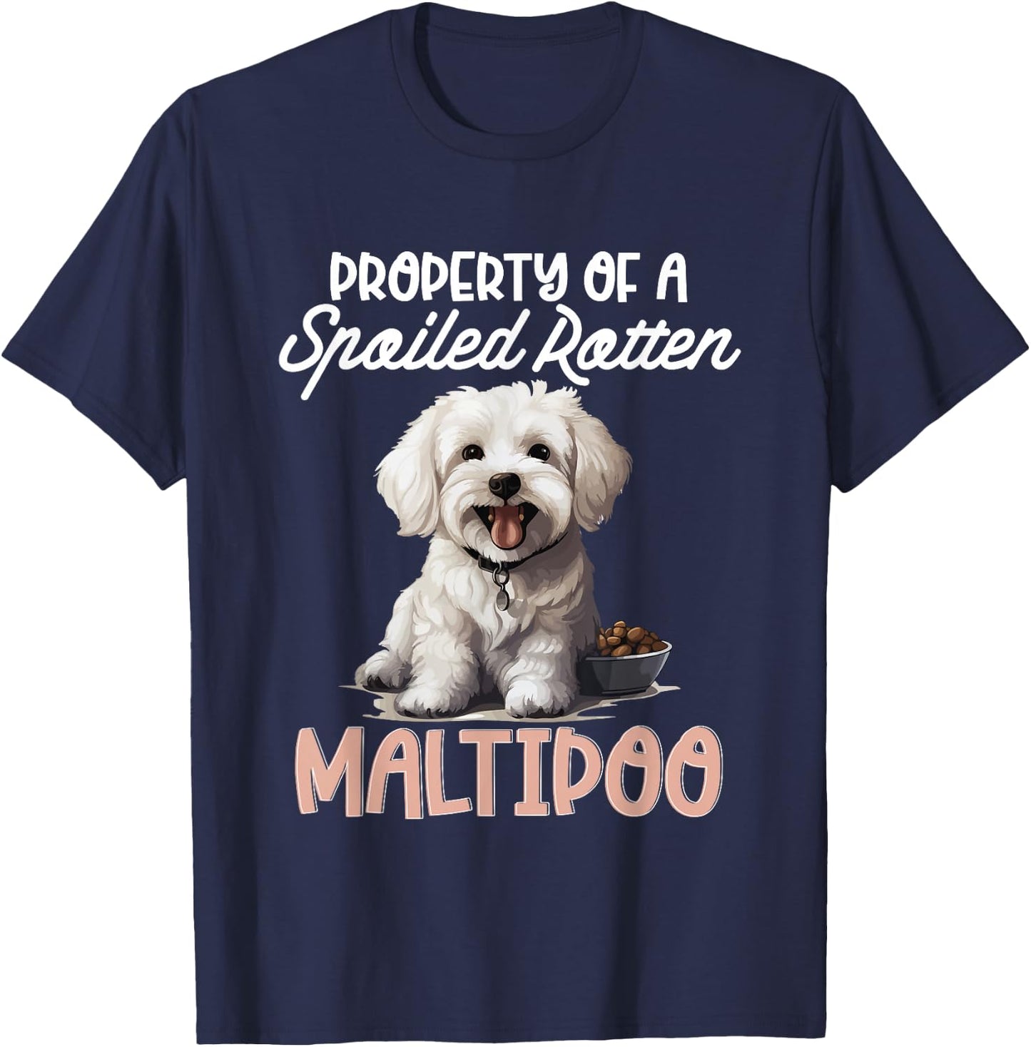 Maltipoo Dog Breed Pet Property of a spoiled rotten Maltipoo T-Shirt - T-Shirt | Navy