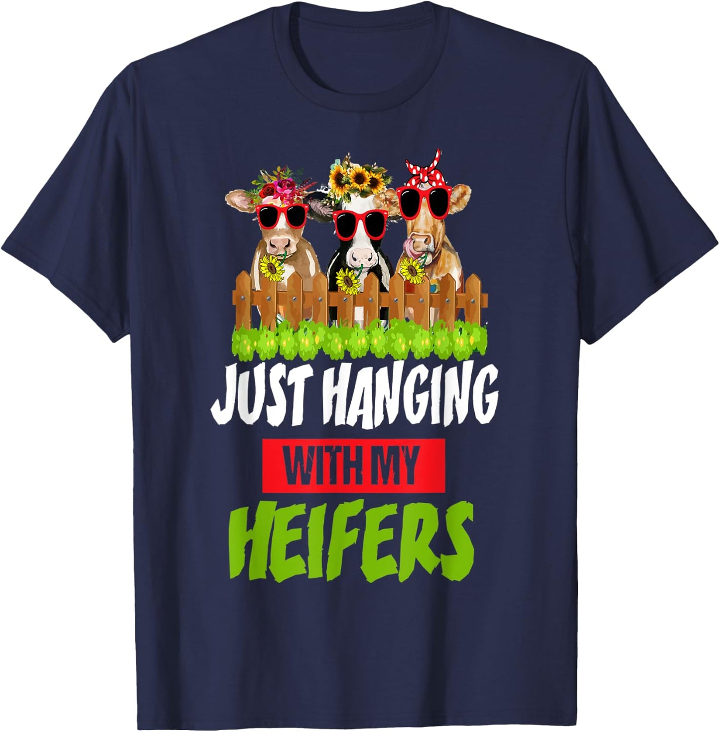 Just Hanging With My Heifers Cow Farm Animal Lovers Funny T-Shirt - T-Shirt | Navy