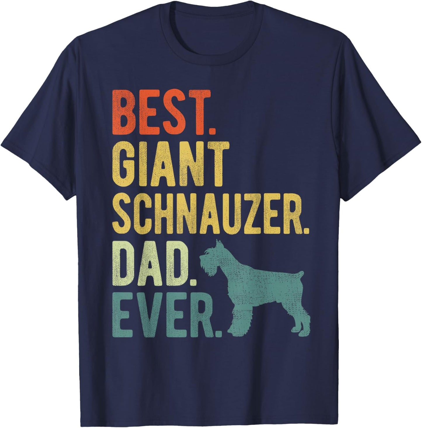 Best Giant Schnauzer Dad Ever Dog Daddy Father's Day T-Shirt - T-Shirt | Navy