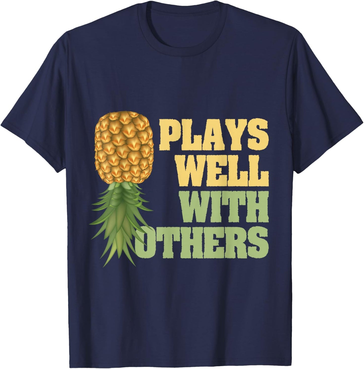 Pineapple Hawaii Tropical Fruit Plays Well With Others T-Shirt - T-Shirt | Navy