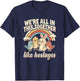 We're All in This Together Like Hostages Humor Men Women T-Shirt - T-Shirt | Navy