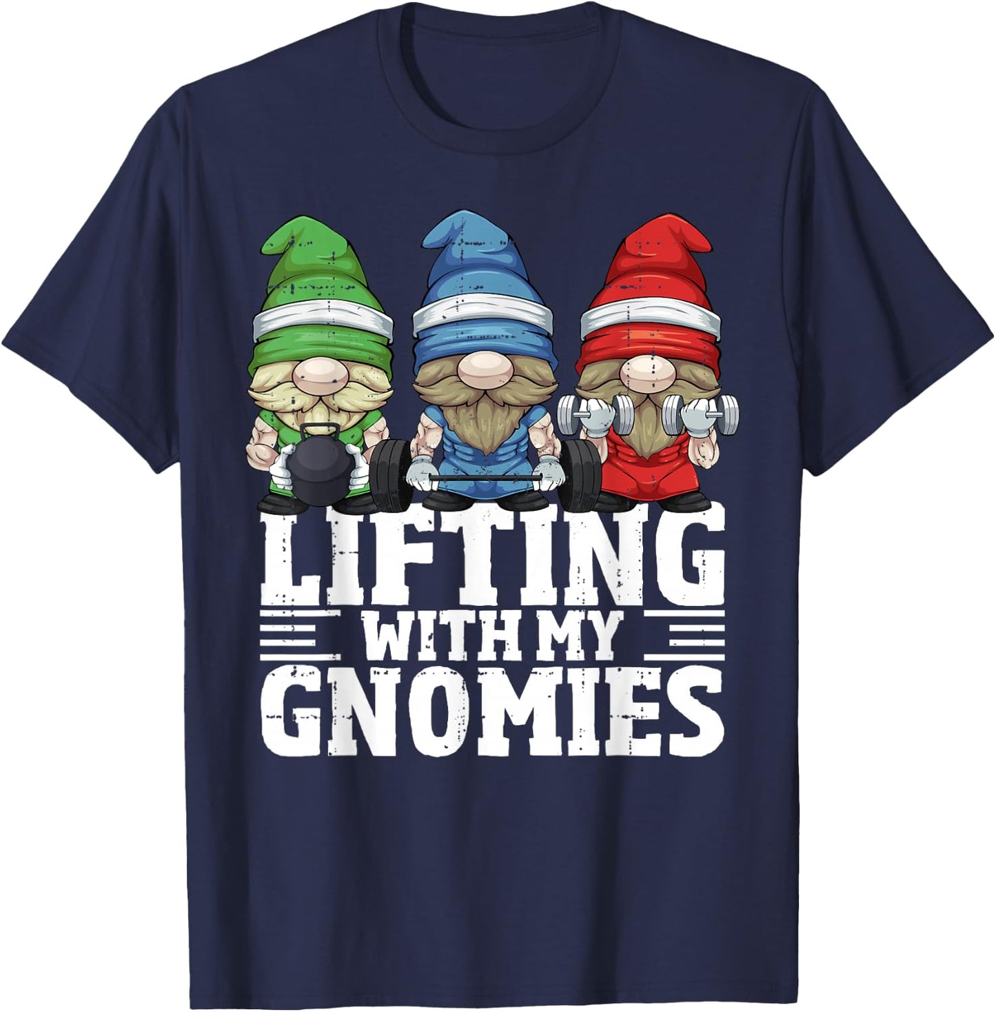 Lifting With My Gnomies For Gym Weightlifting Gnomes T-Shirt - T-Shirt | Navy